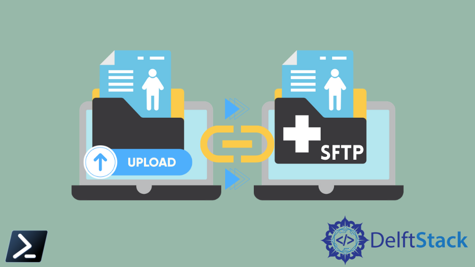 upload-file-to-sftp-with-powershell-delft-stack